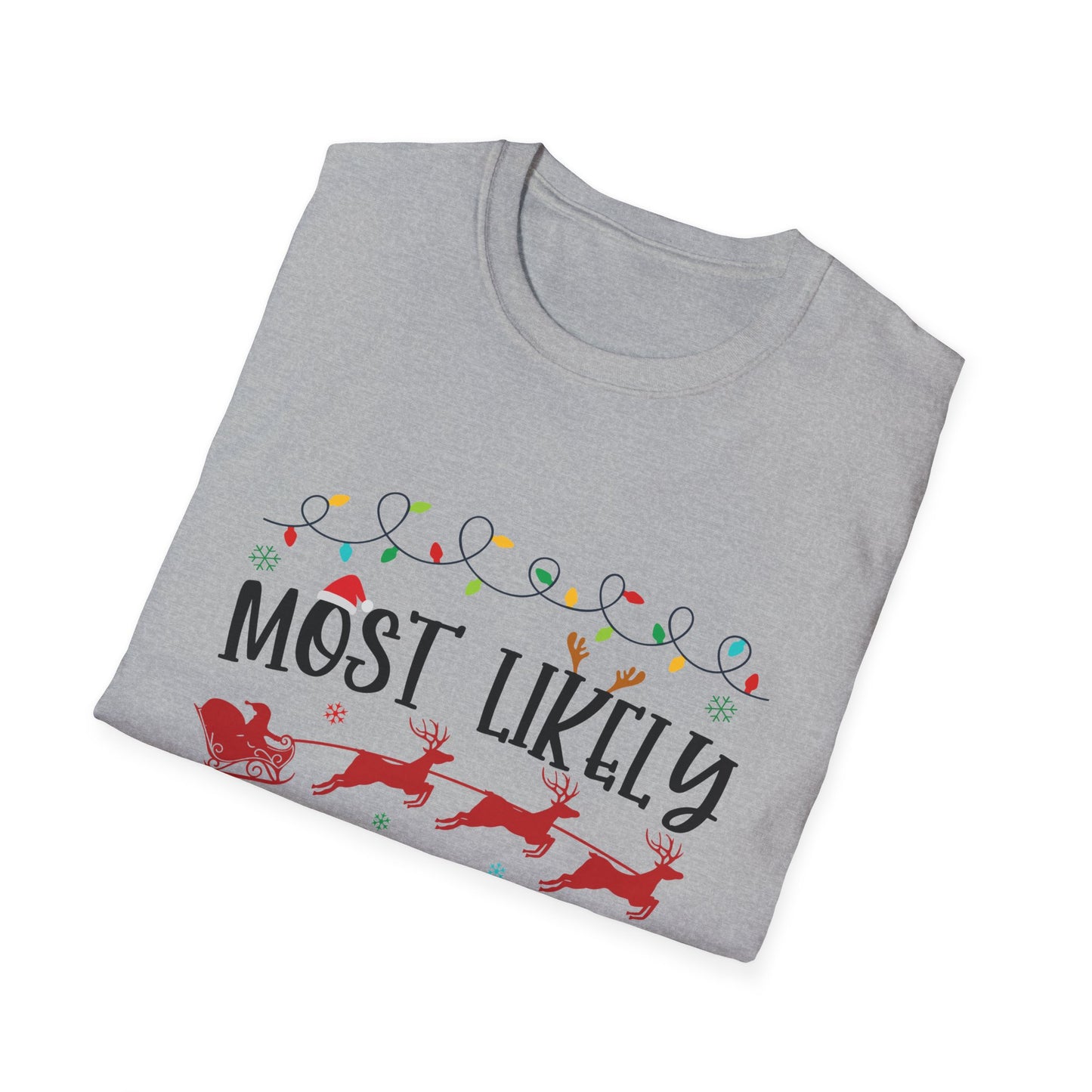 Most Likely to Be Late For Christmas Unisex Holiday T-Shirt