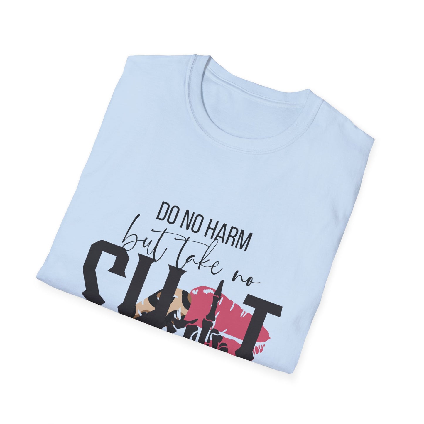 Do No Harm But Take No Sh!t T-Shirt — Bold Feminist Statement Tee