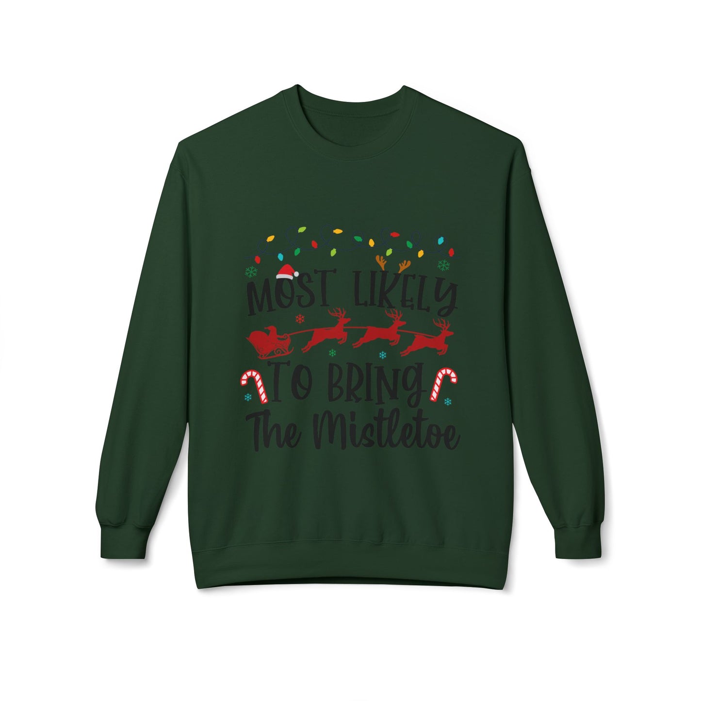 Most Likely to Bring the Mistletoe Crewneck Sweatshirt