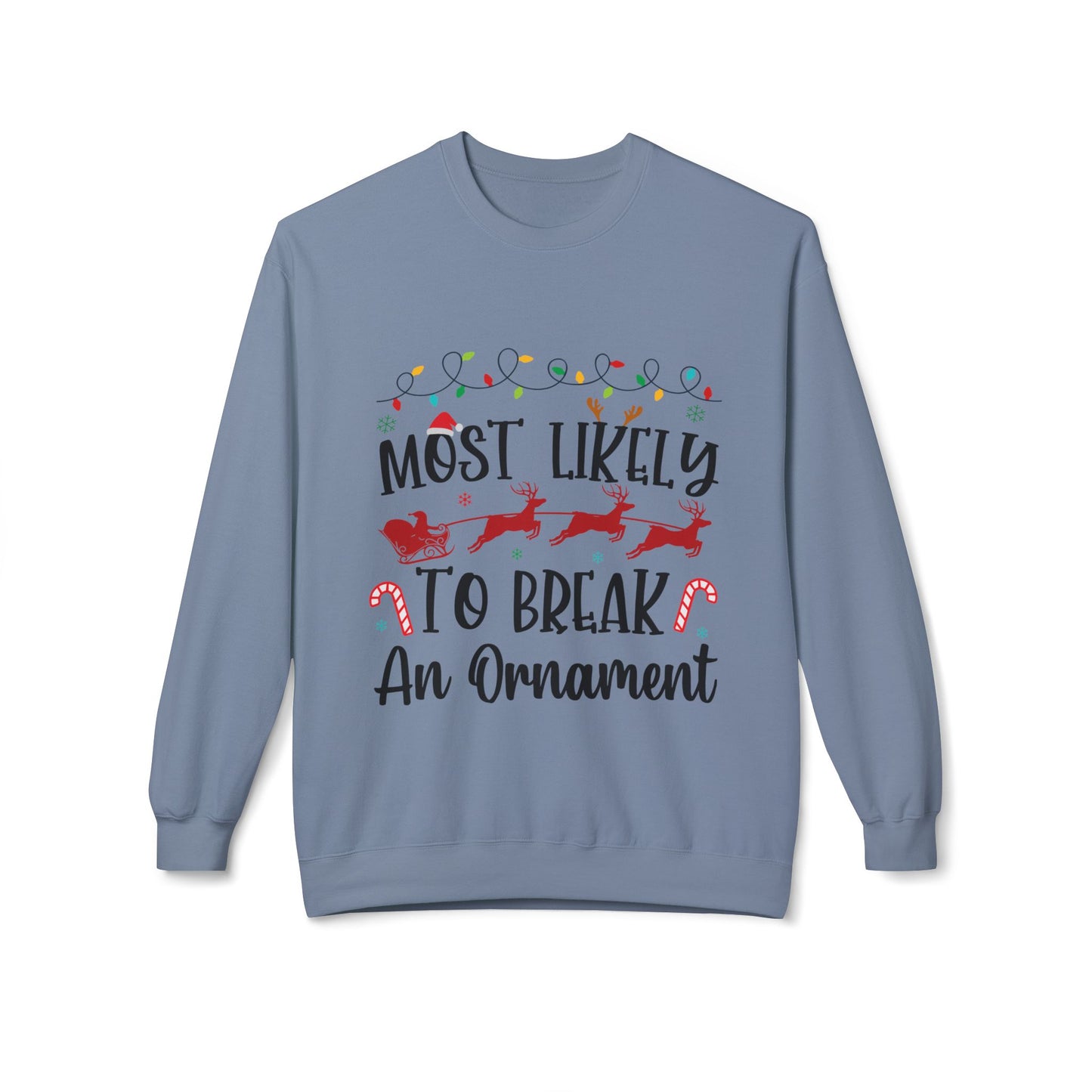 Most Likely to Break An Ornament Crewneck Sweatshirt
