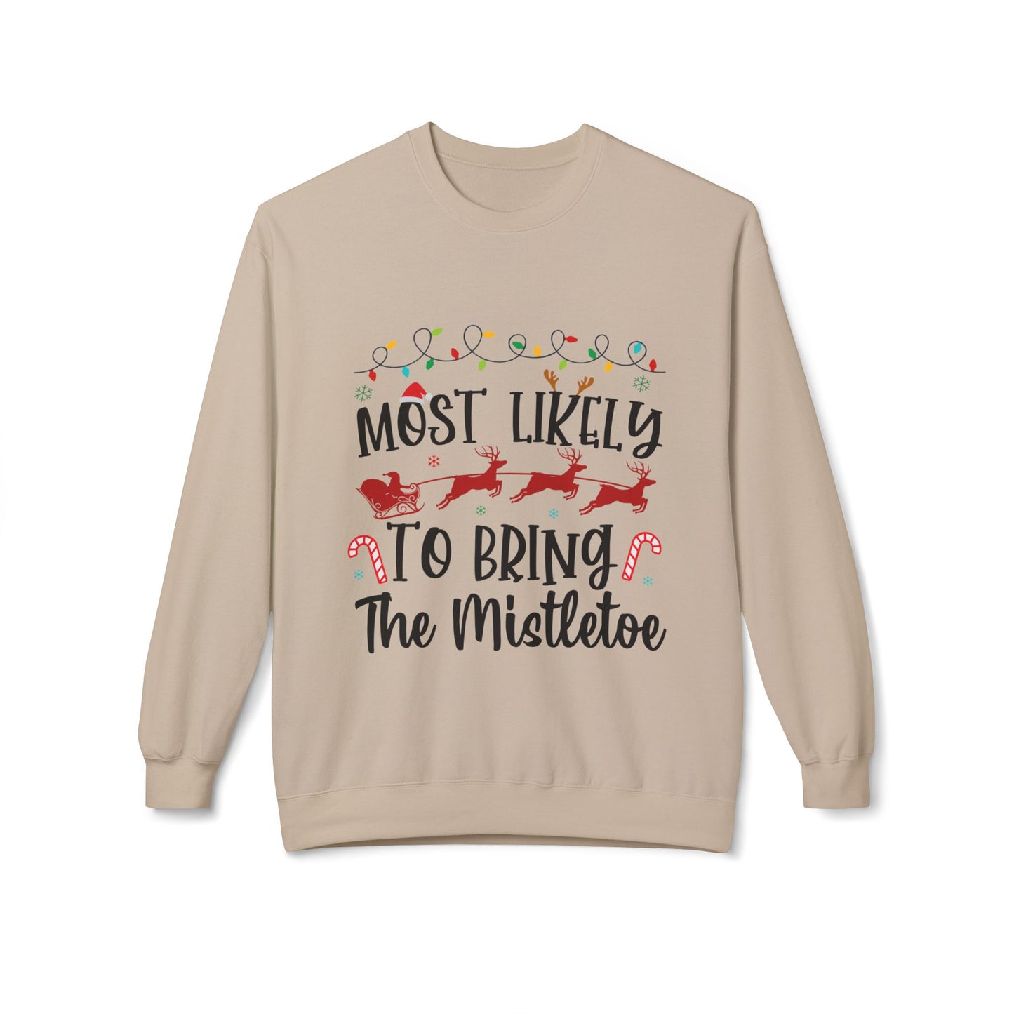 Most Likely to Bring the Mistletoe Crewneck Sweatshirt