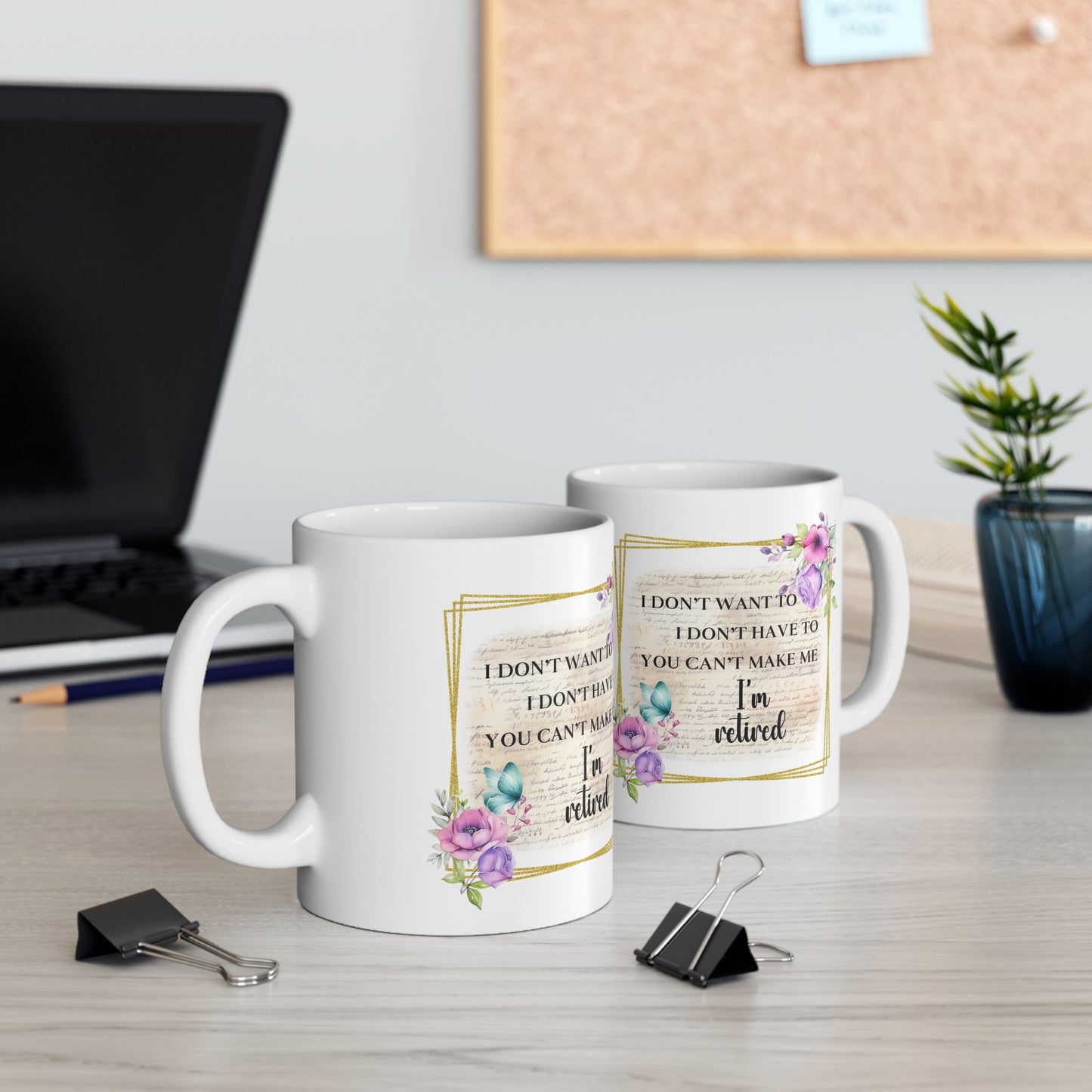 "I Don't Whine, I Don't Complain - Inspirational Floral Ceramic Mug — Motivational Coffee Cup (11oz/15oz)