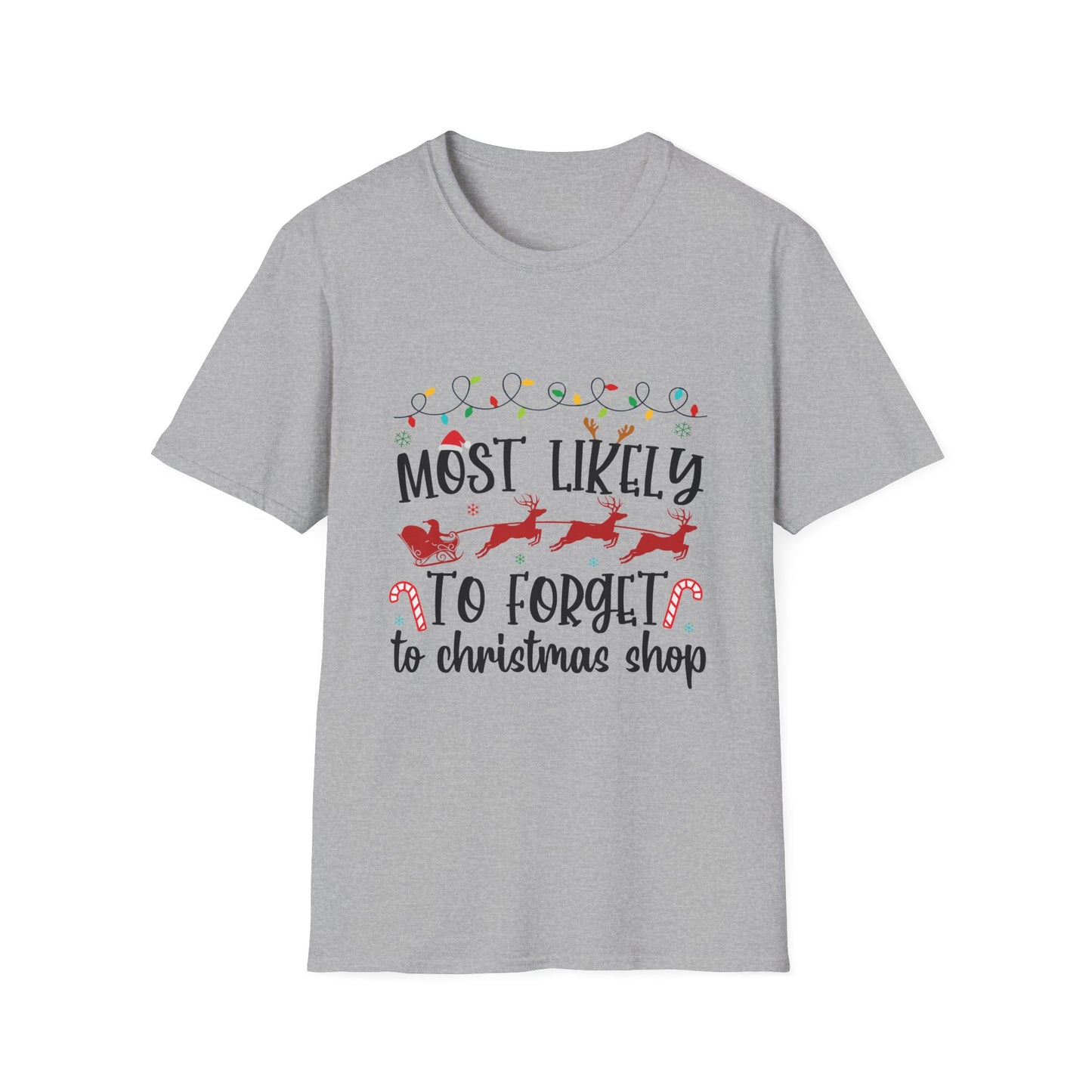 Most Likely to Forget to Christmas Shop Unisex Holiday T-Shirt