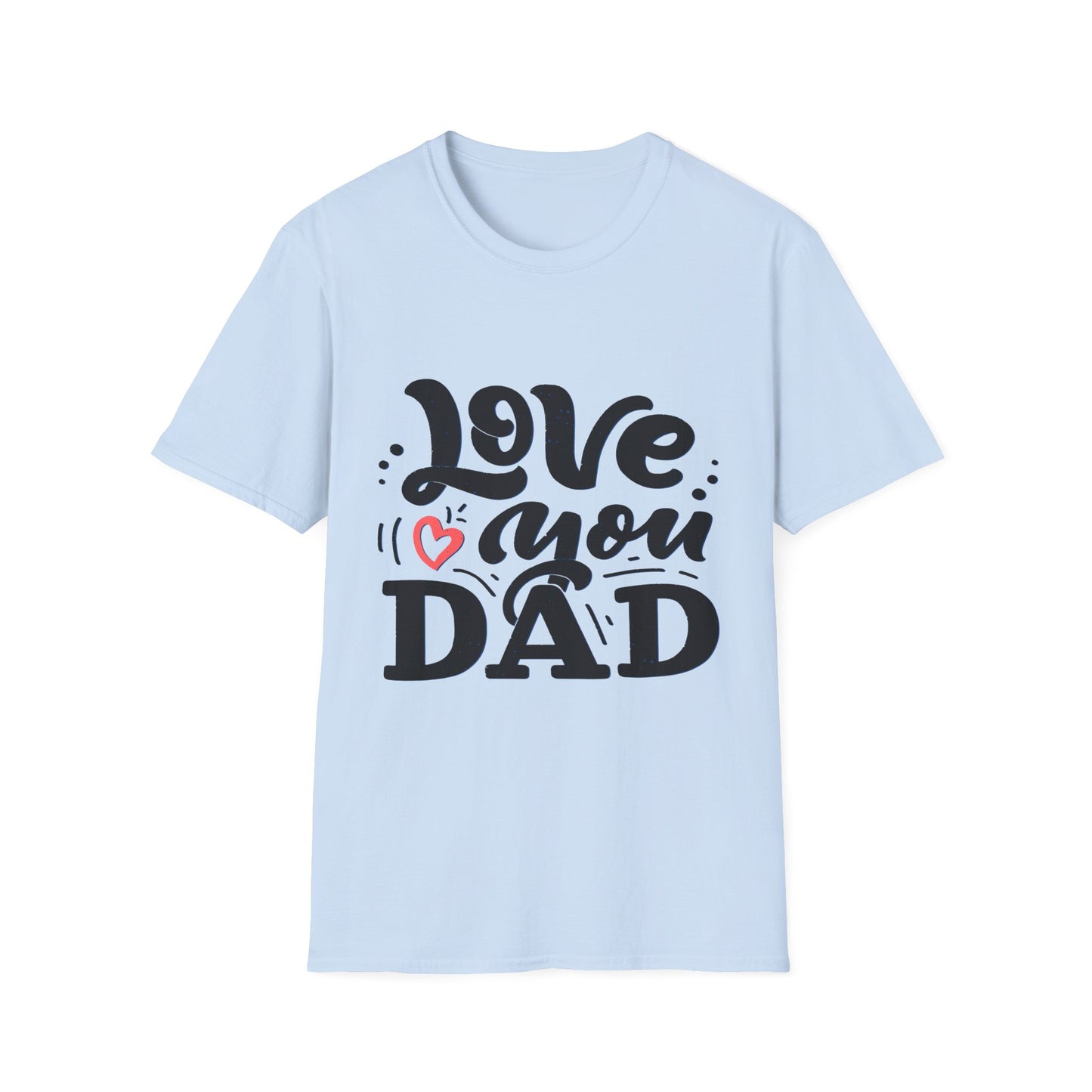 Love You Dad T-Shirt — Heart Dad Graphic Tee for Father’s Day