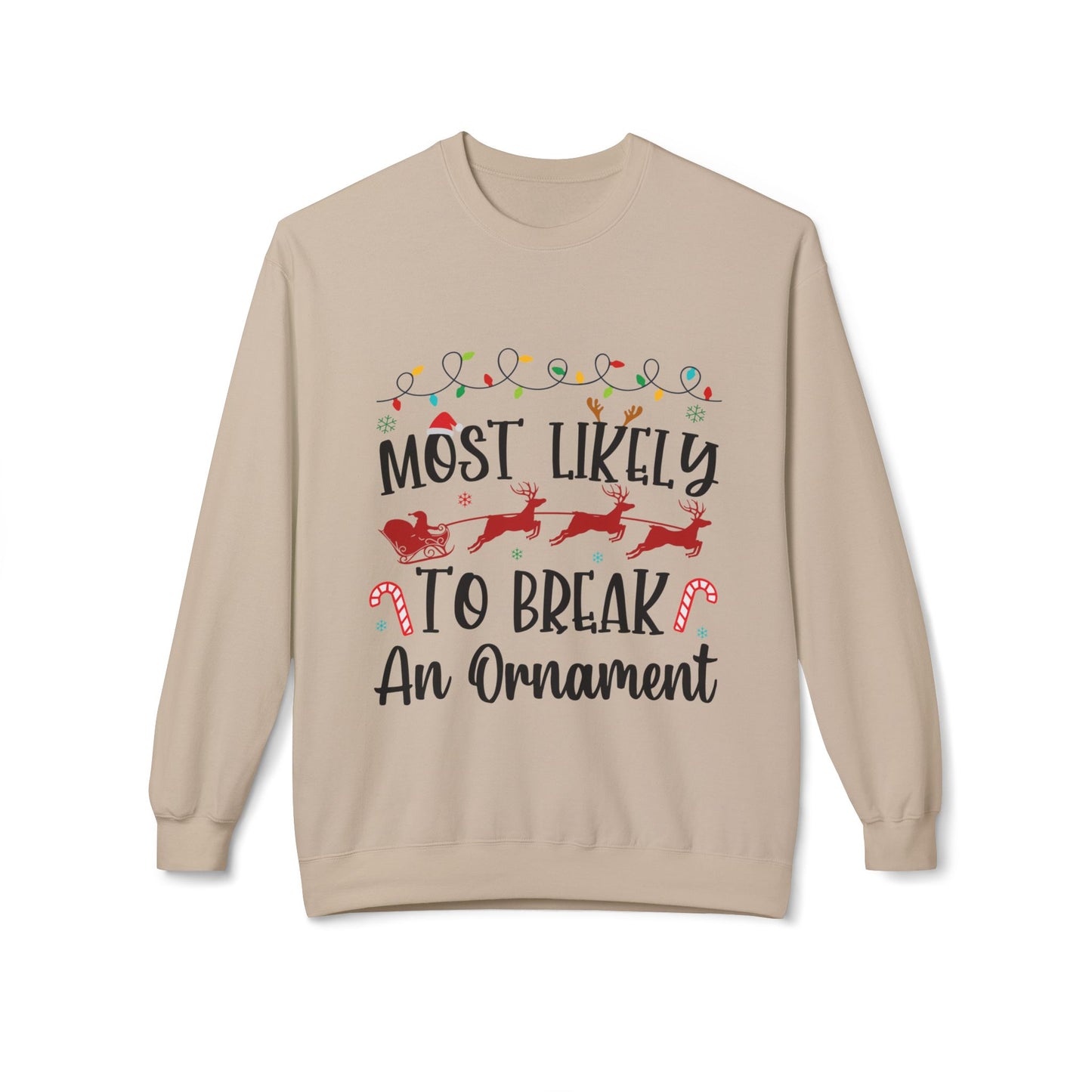 Most Likely to Break An Ornament Crewneck Sweatshirt