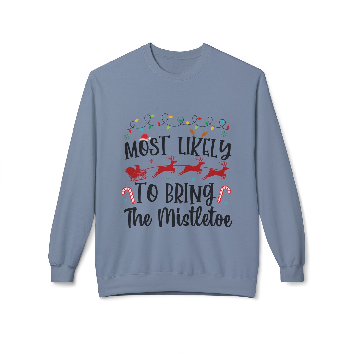 Most Likely to Bring the Mistletoe Crewneck Sweatshirt