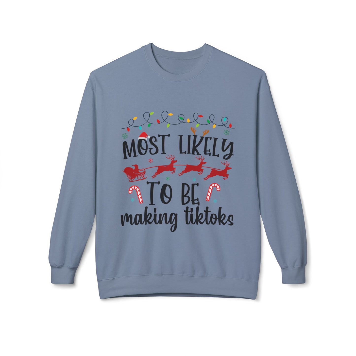 Most Likely to Be Making TikToks Crewneck Sweatshirt