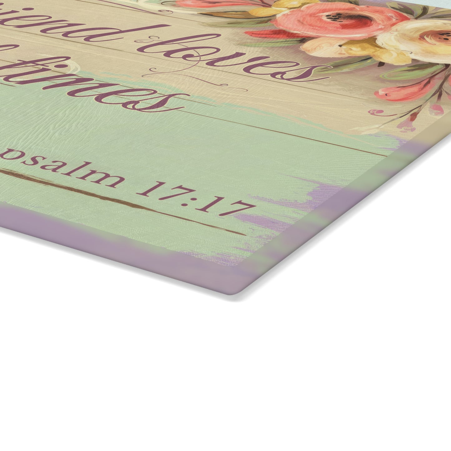 A Friend Loves at All Times Glass Cutting Board - Scripture Kitchen Decor (Psalm 17:17)