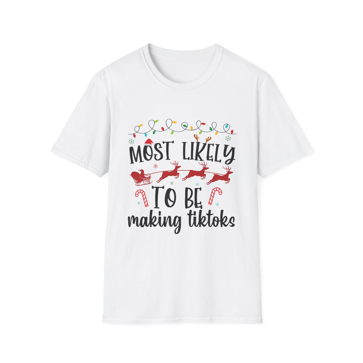 Most Likely to Be Making TikToks Unisex Holiday T-Shirt
