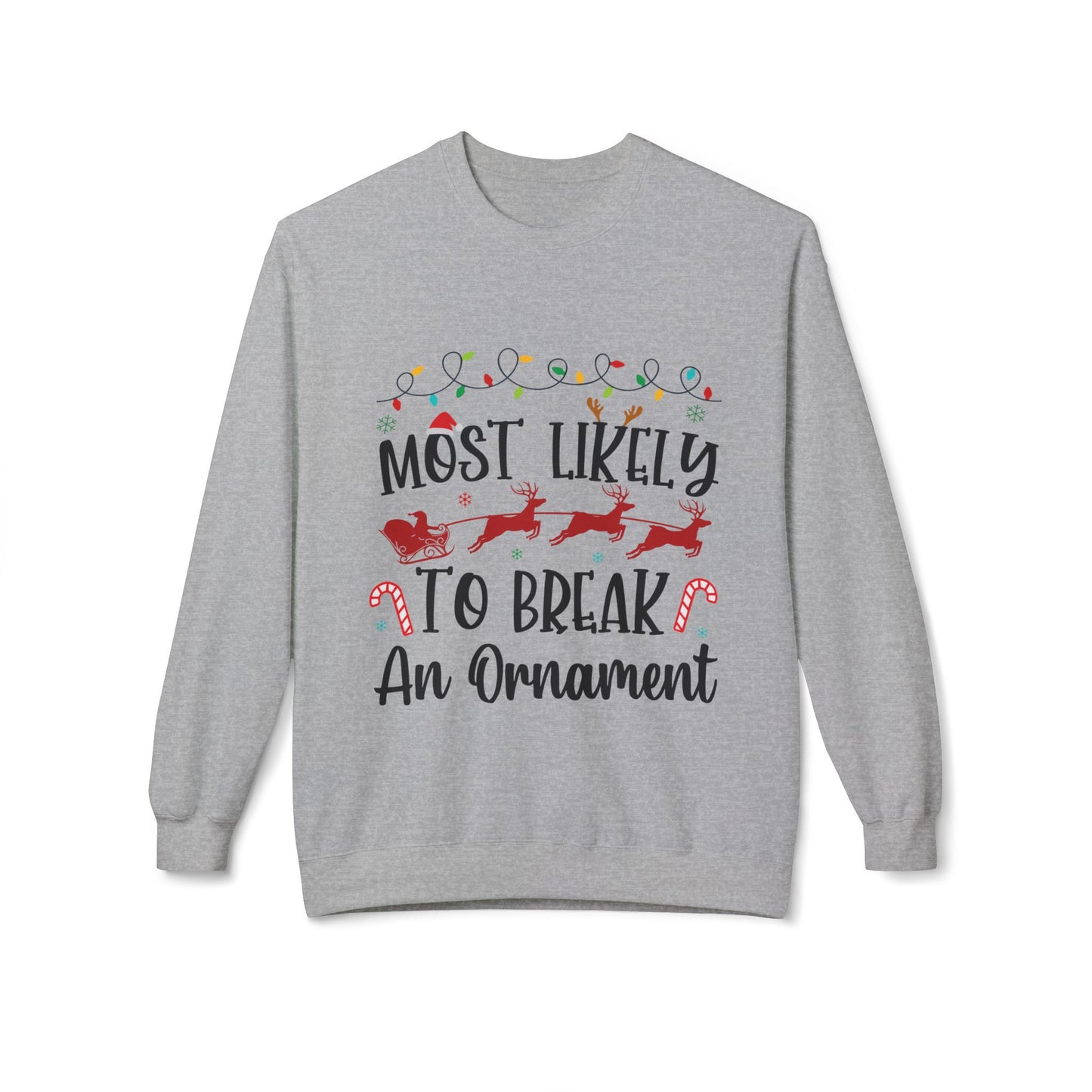 Most Likely to Break An Ornament Crewneck Sweatshirt